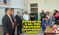 Kırıkkale’de 4 bin 918 öğrencinin uyum süreci başladı