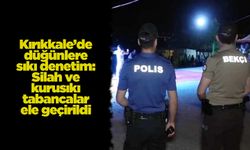 Kırıkkale’de düğünlere sıkı denetim: Silah ve kurusıkı tabancalar ele geçirildi