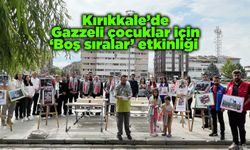 Kırıkkale’de Gazzeli çocuklar için boş sıralar etkinliği