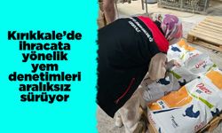 Kırıkkale’de ihracata yönelik yem denetimleri aralıksız sürüyor