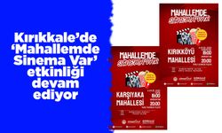 Kırıkkale’de ‘Mahallemde Sinema Var’ etkinliği devam ediyor