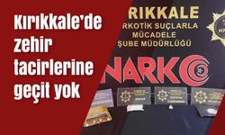 Kırıkkale’de zehir tacirlerine geçit yok