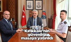 Kırıkkale’nin güvenliği masaya yatırıldı