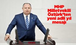 MHP Milletvekili Öztürk’ten yeni adli yıl mesajı