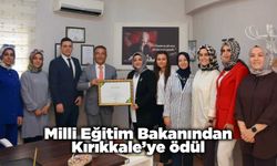 Milli Eğitim Bakanından Kırıkkale’ye ödül
