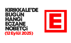 Kırıkkale’de bugün hangi eczaneler nöbetçi? 12 Eylül 2025