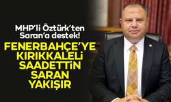 Halil Öztürk’ten Saadettin Saran’a tam destek
