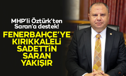 Halil Öztürk’ten Saadettin Saran’a tam destek