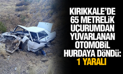 Kırıkkale’de 65 metrelik uçurumdan yuvarlanan otomobil hurdaya döndü: 1 yaralı