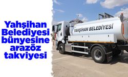 Yahşihan Belediyesi bünyesine arazöz takviyesi