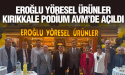 Eroğlu Yöresel Ürünler Kırıkkale Podium AVM’de açıldı