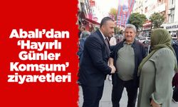 Abalı’dan ‘Hayırlı Günler Komşum’ ziyaretleri