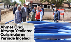 Ahmet Önal, Altyapı Yenileme Çalışmalarını Yerinde İnceledi