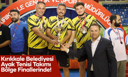 Kırıkkale Belediyesi Ayak Tenisi Takımı Bölge Finallerinde!