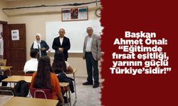 Başkan Ahmet Önal: “Eğitimde fırsat eşitliği, yarının güçlü Türkiye’sidir!”