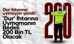 Trafik İhlallerine Ağır Cezalar Geliyor: “Dur” İhtarına Uymamanın Bedeli 200 Bin TL Olacak