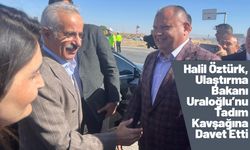 Halil Öztürk, Ulaştırma Bakanı Uraloğlu’nu Tadım Kavşağına Davet Etti