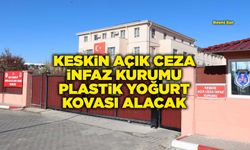 KESKİN AÇIK CEZA İNFAZ KURUMU PLASTİK YOĞURT KOVASI ALACAK