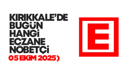 KIRIKKALE’DE BUGÜN HANGİ ECZANELER NÖBETÇİ 05 Ekim 2025