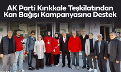 AK Parti Kırıkkale Teşkilatından Kan Bağışı Kampanyasına Destek