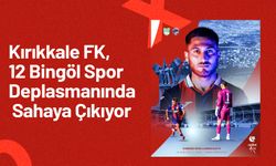 Kırıkkale Futbol Kulübü, 12 Bingöl Spor Deplasmanında Sahaya Çıkıyor