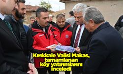 Kırıkkale Valisi Makas, tamamlanan köy yatırımlarını inceledi