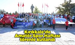 Kırıkkale’de Amatör Spor Haftası törenle kutlandı