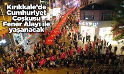 Kırıkkale’de Cumhuriyet Coşkusu Fener Alayı ile yaşanacak