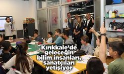 Kırıkkale’de geleceğin bilim insanları, sanatçıları yetişiyor