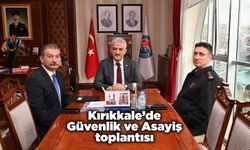 Kırıkkale’de Güvenlik ve Asayiş toplantısı