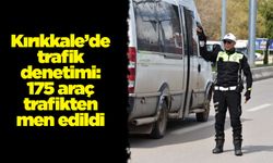 Kırıkkale’de trafik denetimi: 175 araç trafikten men edildi