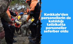 Kırıkkale’den personellerin de katıldığı tatbikatta personeller seferber oldu