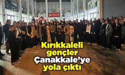 Kırıkkaleli gençler Çanakkale’ye yola çıktı