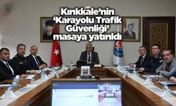 Kırıkkale’nin ‘Karayolu Trafik Güvenliği’ masaya yatırıldı