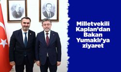 Milletvekili Kaplan’dan Bakan Yumaklı’ya ziyaret