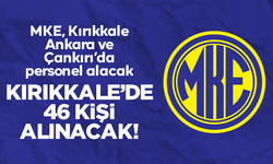 MKE’den Kırıkkale, Ankara ve Çankırı’da personel alacak! Kırıkkale’ye tam 46 kişi!