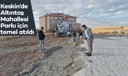 Keskin’de Altıntaş Mahallesi Parkı İçin Temel Atıldı