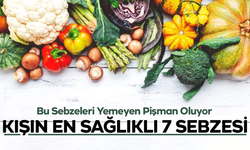 Bu Sebzeleri Yemeyen Pişman Oluyor: Kışın En Sağlıklı 7 Sebzesi