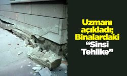 Uzmanı açıkladı; Binalardaki “Sinsi Tehlike”
