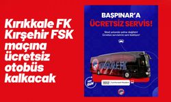 Kırıkkale FK - Kırşehir FSK maçına ücretsiz otobüs kalkacak