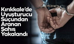 Kırıkkale’de Uyuşturucu Suçundan Aranan Şahıs Yakalandı