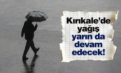 Kırıkkale'de yağış yarın da deva edecek