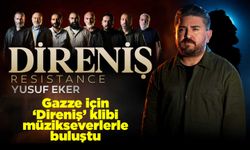 Yusuf Eker’den Gazze için ‘Direniş’ klibi müzikseverlerle buluştu