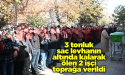 3 tonluk sac levhanın altında kalarak ölen 2 işçi toprağa verildi