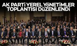 AK Parti Yerel Yönetimler Bölge Toplantısı