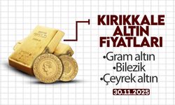 KIRIKKALE’DE BUGÜN ALTIN NE KADAR? 30 Kasım 2025