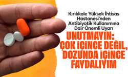 Kırıkkale Yüksek İhtisas Hastanesi’nden Antibiyotik Kullanımına Dair Önemli Uyarı
