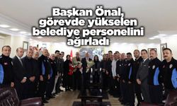 Başkan Önal, görevde yükselen belediye personelini ağırladı