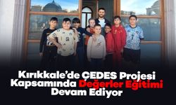 Kırıkkale’de ÇEDES Projesi Kapsamında Değerler Eğitimi Devam Ediyor