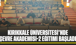 Kırıkkale Üniversitesi’nde Çevre Akademisi-2 Eğitimi başladı